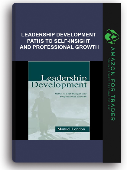Leadership Development - Paths To Self-insight and Professional Growth