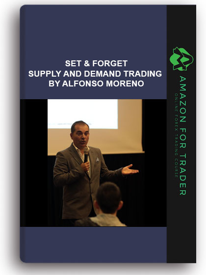 Set & Forget - Supply and demand trading by Alfonso Moreno