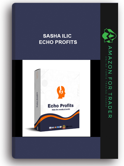 Sasha Ilic – Echo Profits