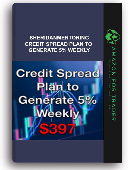 Sheridanmentoring - Credit Spread Plan to Generate 5% Weekly