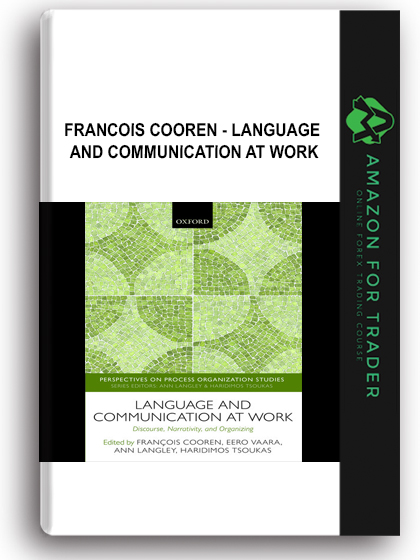 Francois Cooren - Language and Communication at Work
