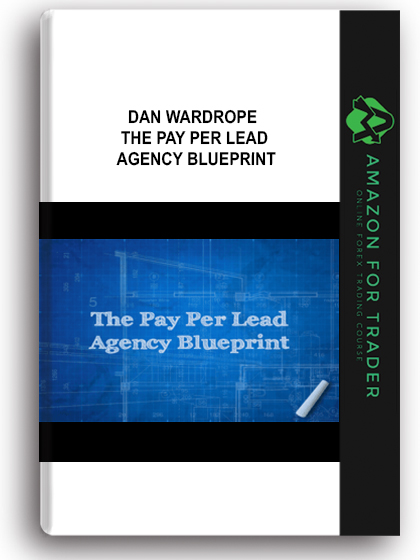 Dan Wardrope – The Pay Per Lead Agency Blueprint