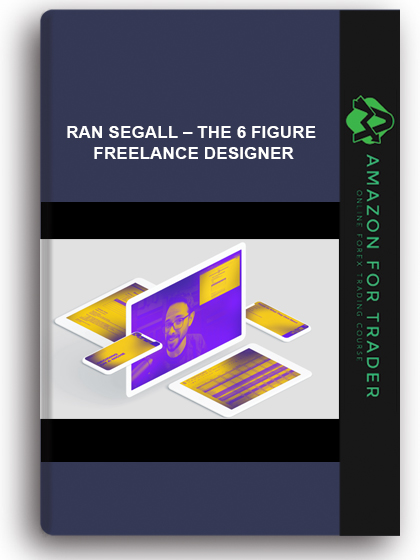 Ran Segall – The 6 Figure Freelance Designer