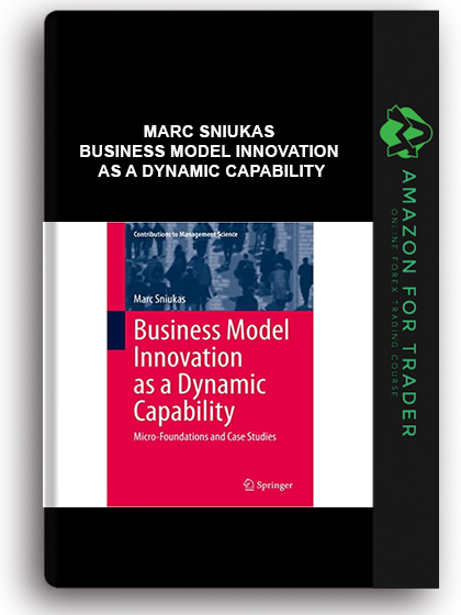 Marc Sniukas - Business Model Innovation as a Dynamic Capability