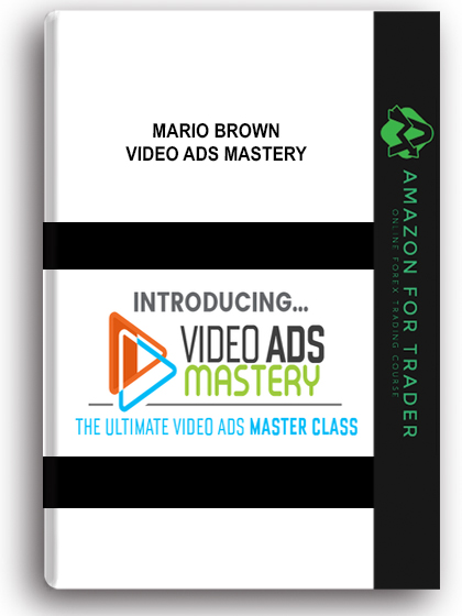 Mario Brown – Video Ads Mastery