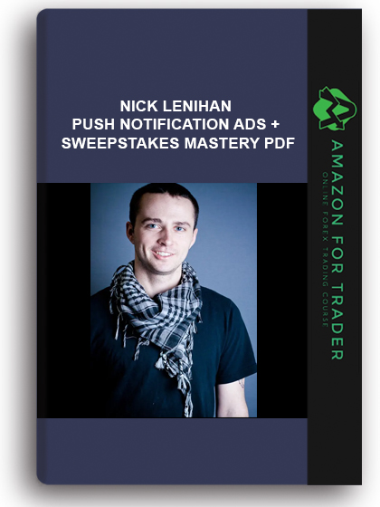 Nick Lenihan – Push Notification Ads + Sweepstakes Mastery PDF