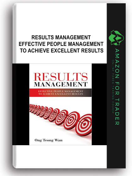 Results Management - Effective People Management to Achieve Excellent Results