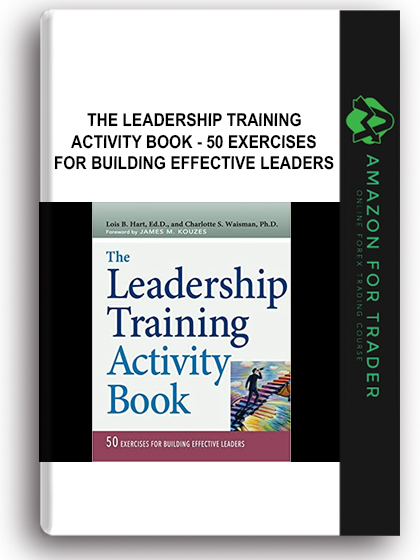 The Leadership Training Activity Book - 50 Exercises for Building Effective Leaders