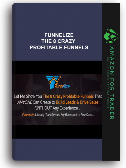 Funnelize – The 8 Crazy Profitable Funnels