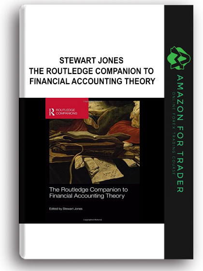 Stewart Jones - The Routledge Companion to Financial Accounting Theory