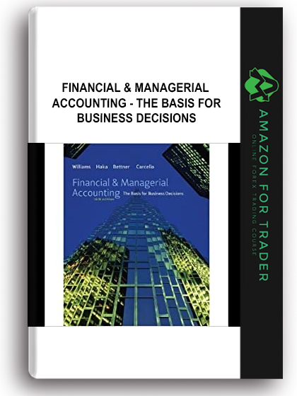 Financial & Managerial Accounting - The Basis for Business Decisions