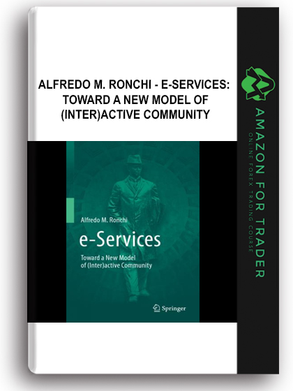 Alfredo M. Ronchi - E-Services: Toward a New Model of (Inter)active Community