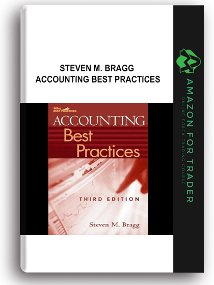 Steven M. Bragg - Accounting best practices
