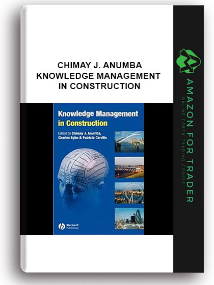 Chimay J. Anumba - Knowledge Management in Construction