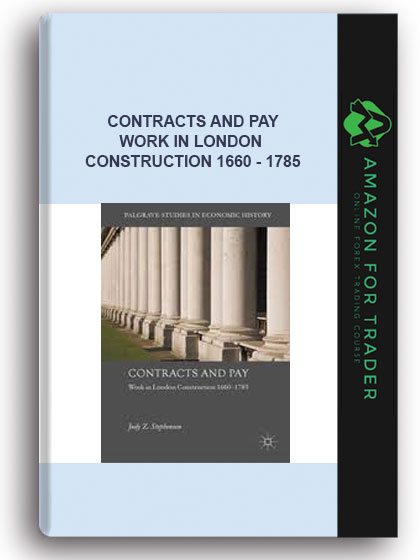 Contracts And Pay - Work In London Construction 1660 - 1785