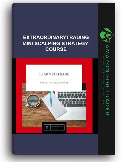Extraordinarytrading - Mini Scalping Strategy Course