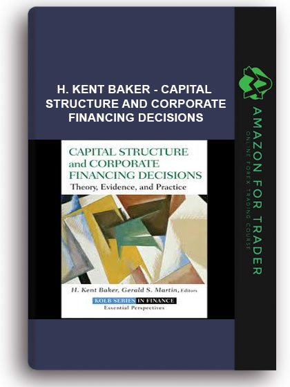 H. Kent Baker - Capital Structure And Corporate Financing Decisions