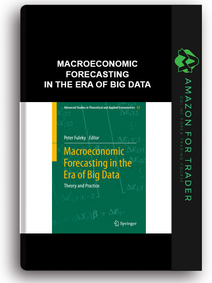 Macroeconomic Forecasting In The Era Of Big Data - Theory And Practice