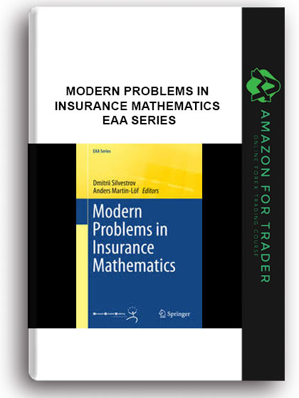 Modern Problems In Insurance Mathematics - EAA Series