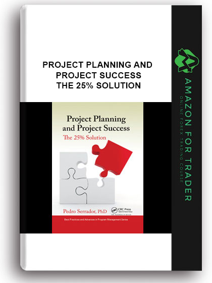 Project Planning And Project Success - The 25% Solution