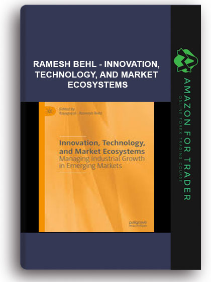 Ramesh Behl - Innovation, Technology, And Market Ecosystems