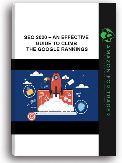 SEO 2020 – An Effective Guide To Climb The Google Rankings