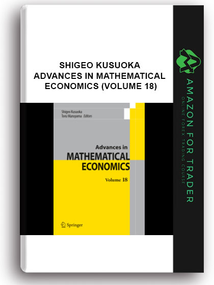 Shigeo Kusuoka - Advances in Mathematical Economics (Volume 18)