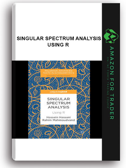 Singular Spectrum Analysis - Using R (palgrave Advanced Texts In Econometrics)