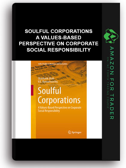 Soulful Corporations - A Values-based Perspective On Corporate Social Responsibility