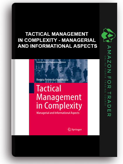 Tactical Management In Complexity - Managerial And Informational Aspects