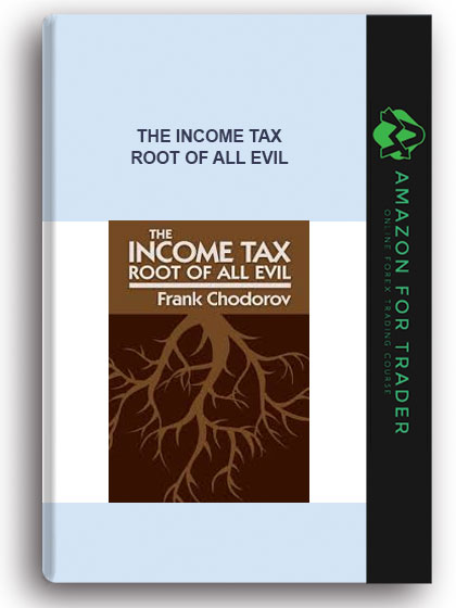 The Income Tax - Root Of All Evil