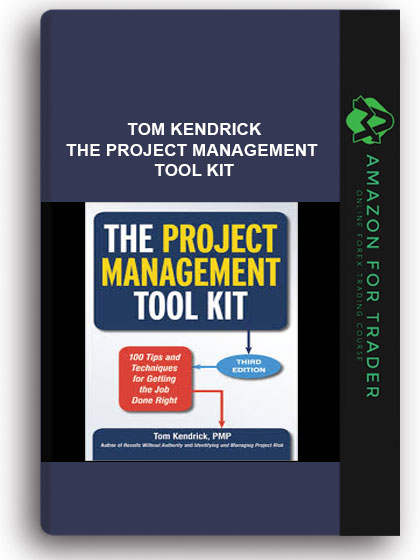 Tom Kendrick - The Project Management Tool Kit