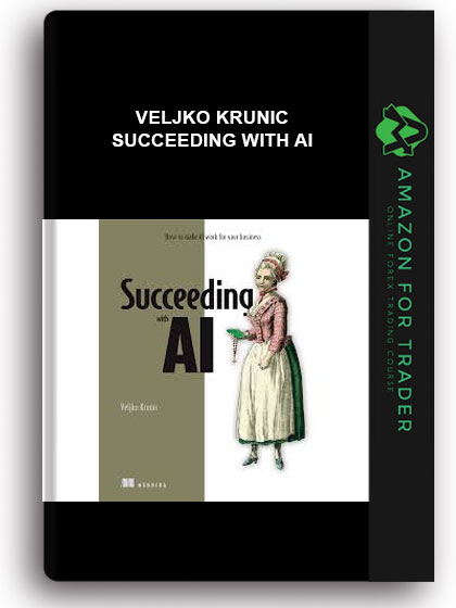 Veljko Krunic - Succeeding With Ai