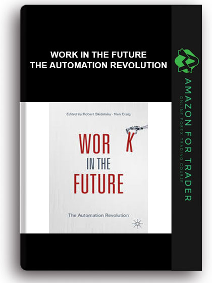 Work In The Future - The Automation Revolution