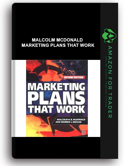 Malcolm McDonald - Marketing Plans That Work
