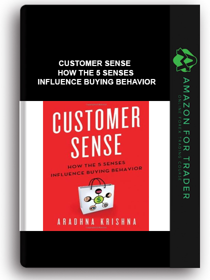 Customer Sense - How the 5 Senses Influence Buying Behavior