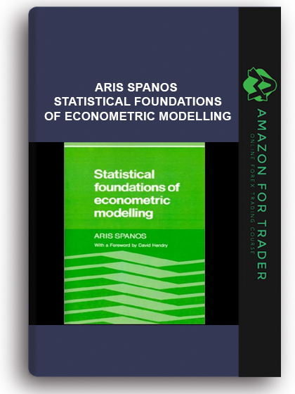 Aris Spanos - Statistical Foundations of Econometric Modelling