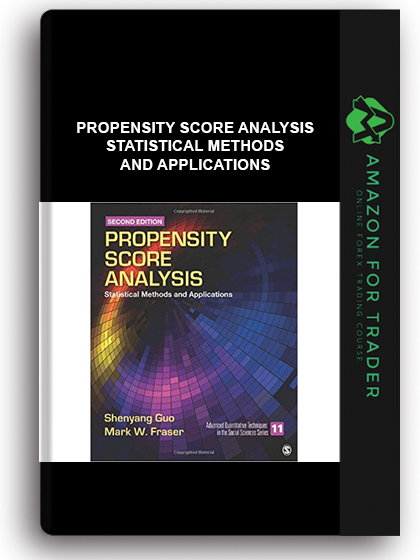 Propensity Score Analysis - Statistical Methods and Applications