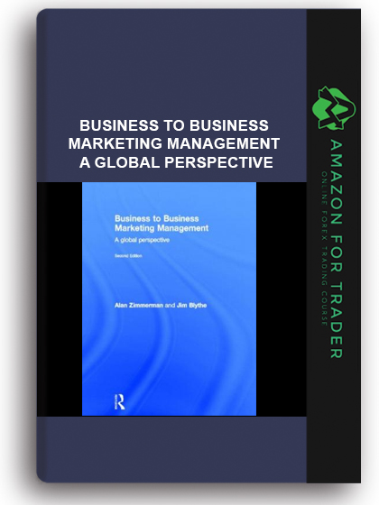 Business to Business Marketing Management - A Global Perspective