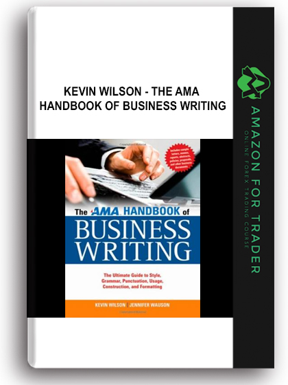 Kevin Wilson - The AMA Handbook of Business Writing