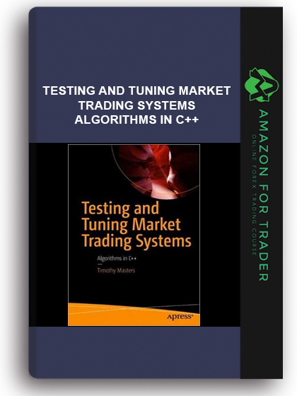 Testing and Tuning Market Trading Systems - Algorithms in C++