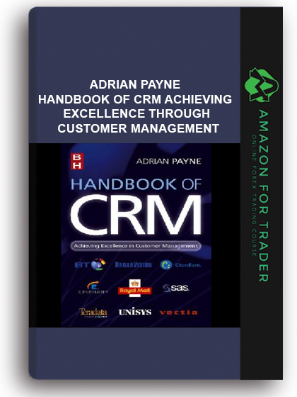 Adrian Payne - Handbook of CRM Achieving Excellence through Customer Management