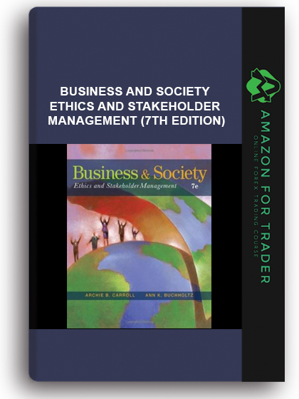 Business and Society - Ethics and Stakeholder Management (7th Edition)