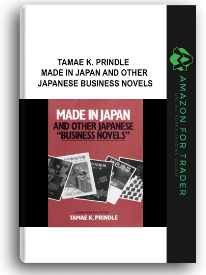 Tamae K. Prindle - Made in Japan and Other Japanese Business Novels