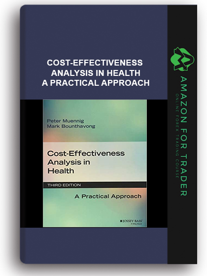 Cost-Effectiveness Analysis in Health - A Practical Approach