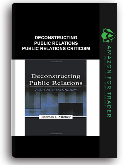 Deconstructing Public Relations - Public Relations Criticism