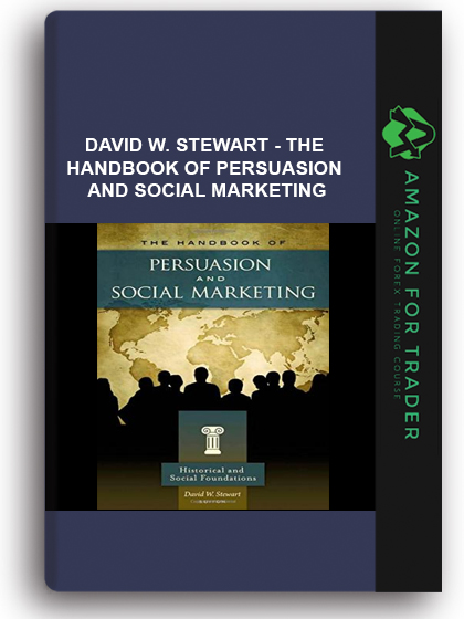 David W. Stewart - The Handbook of Persuasion and Social Marketing