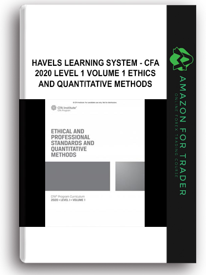 Havels Learning System - CFA 2020 Level 1 Volume 1 Ethics and Quantitative Methods