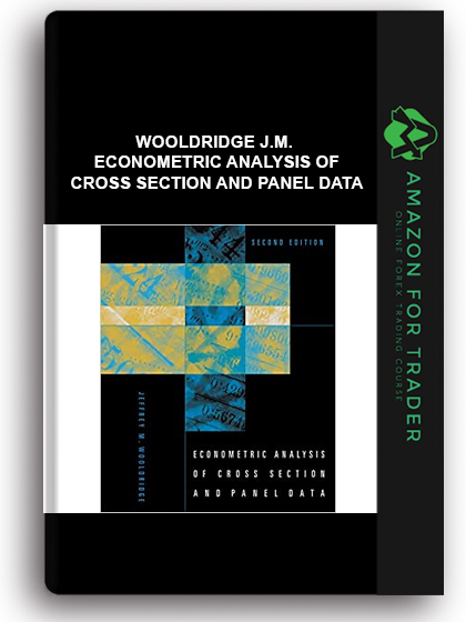 Wooldridge J.M. - Econometric Analysis of Cross Section and Panel Data