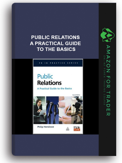 Public Relations - A Practical Guide to the Basics